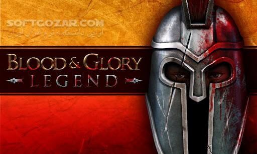 دانلود BLOOD & GLORY LEGEND 2.0.2 for Android - دانلود خون و مبارزه برای اندروید - سافت گذر