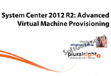 دانلود Pluralsight - System Center 2012 R2 - Advanced Virtual Machine Provisioning